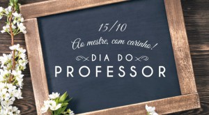 Feliz Dia do Professor